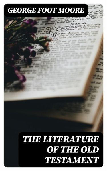 The Literature of the Old Testament (eBook, ePUB) The Literature of the Old Testament (eBook, ePUB)