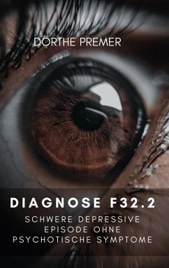 Diagnose F32.2 (eBook, ePUB) - Premer, Dörthe