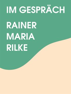 Im Gespräch (eBook, ePUB) - Rilke, Rainer Maria