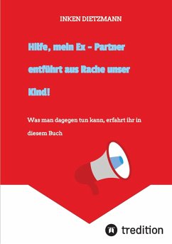 Cover Hilfe, mein Ex - Partner entführt aus Rache unser Kind! (eBook, ePUB)