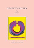 Gentle Wild Zen (eBook, ePUB) Gentle Wild Zen (eBook, ePUB)