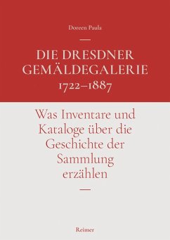 Die Dresdner Gemäldegalerie 1722-1887 (eBook, PDF) - Paula, Doreen