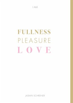 Fullness Pleasure Love (eBook, ePUB) - Schreiner, Jasmin