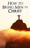 How to Bring Men to Christ (eBook, ePUB)