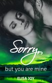 Sorry, but you are mine (eBook, ePUB)