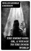 The Smoky God; Or, A Voyage to the Inner World (eBook, ePUB)