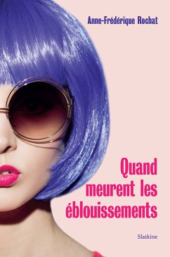 Quand meurent les éblouissements (eBook, ePUB) - Rochat, Anne-Frédérique