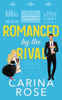 Cover Romanced by the Rival: A Fake Engagement Romantic Novel (A Never Say Never Football Romance, #5) (eBook, ePUB)