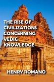 The Rise of Civilizations Concerning Vedic Knowledge (eBook, ePUB)