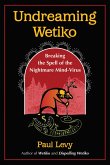 Undreaming Wetiko (eBook, ePUB)