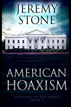 American Hoaxism (Surviving the New World Order, #2) (eBook, ePUB) - Stone, Jeremy
