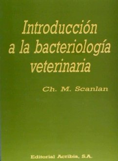 Introducción a la bacteriología veterinaria - Scanland, M. Ch.