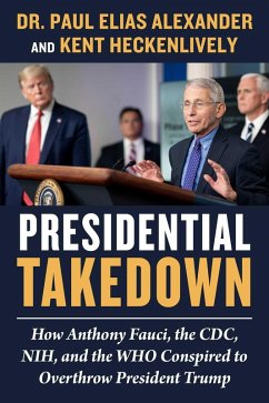 Presidential Takedown (eBook, ePUB) - Alexander, Paul Elias; Heckenlively, Kent