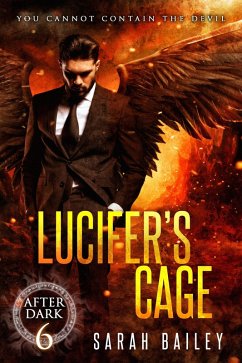 Lucifer's Cage (After Dark, #6) (eBook, ePUB) - Bailey, Sarah