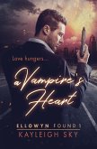 A Vampire's Heart (Ellowyn Found, #1) (eBook, ePUB)