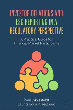 Investor Relations and ESG Reporting in a Regulatory Perspective (eBook, PDF) - Lykkesfeldt, Poul; Kjaergaard, Laurits Louis