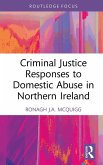 Criminal Justice Responses to Domestic Abuse in Northern Ireland (eBook, ePUB)
