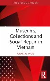 Museums, Collections and Social Repair in Vietnam (eBook, PDF)