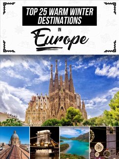 Top 25 Warm Winter Destinations In Europe (eBook, ePUB) - Guides, Traveller