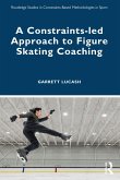 A Constraints-led Approach to Figure Skating Coaching (eBook, PDF)