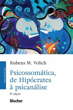Psicossomática, de Hipócrates à psicanálise (eBook, ePUB) - Volich, Rubens M.
