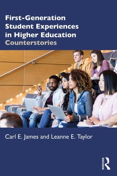 First-Generation Student Experiences in Higher Education (eBook, ePUB) - James, Carl E.; Taylor, Leanne E.