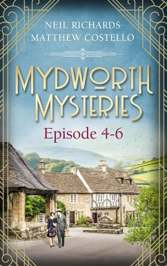 Mydworth Mysteries - Episode 4-6 (eBook, ePUB) - Costello, Matthew; Richards, Neil