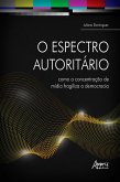 O Espectro Autoritário: Como a Concentração de Mídia Fragiliza a Democracia (eBook, ePUB)