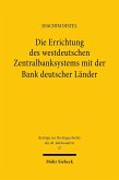 Die Errichtung des westdeutschen Zentralbanksystems mit der Bank deutscher Länder (eBook, PDF)