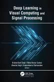 Deep Learning in Visual Computing and Signal Processing (eBook, PDF) Deep Learning in Visual Computing and Signal Processing (eBook, PDF)