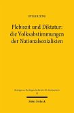 Plebiszit und Diktatur: die Volksabstimmungen der Nationalsozialisten (eBook, PDF)