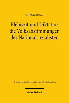 Plebiszit und Diktatur: die Volksabstimmungen der Nationalsozialisten (eBook, PDF) - Jung, Otmar