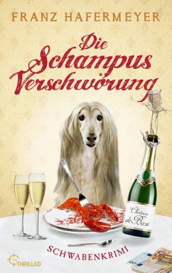 Die Schampus-Verschwörung (eBook, ePUB) - Hafermeyer, Franz