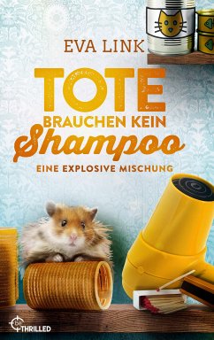 Tote brauchen kein Shampoo - Eine explosive Mischung (eBook, ePUB) - Link, Eva