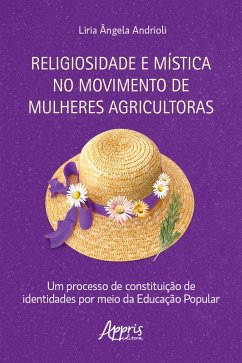 Religiosidade e Mística no Movimento de Mulheres Agricultoras (eBook, ePUB) - Andrioli, Liria Ângela