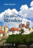 Die kleine Residenz (eBook, ePUB)