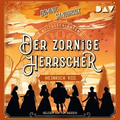 Cover Der zornige Herrscher: Heinrich VIII. / Weltgeschichte(n) Bd.4 (MP3-Download)