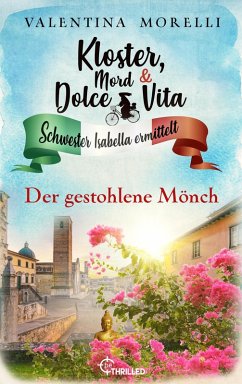 Der gestohlene Mönch / Kloster, Mord und Dolce Vita Bd.17 (eBook, ePUB) - Morelli, Valentina