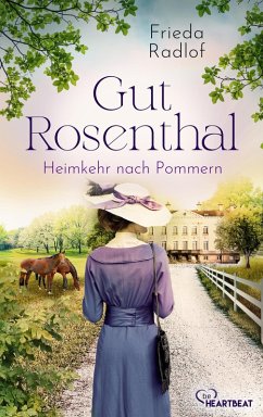 Heimkehr nach Pommern / Gut Rosenthal Bd.2 (eBook, ePUB) - Radlof, Frieda