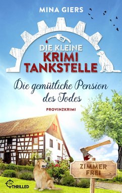 Die gemütliche Pension des Todes / Die kleine Krimi-Tankstelle Bd.3 (eBook, ePUB) - Giers, Mina