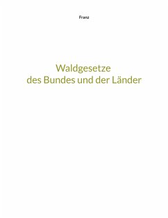 Waldgesetze des Bundes und der Länder (eBook, ePUB)