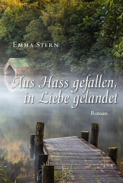 Aus Hass gefallen, in Liebe gelandet (eBook, ePUB) - Stern, Emma
