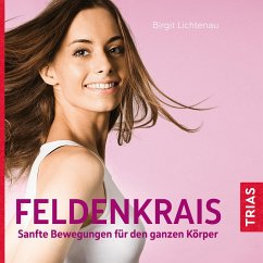 Feldenkrais - Sanfte Bewegungen für den ganzen Körper (Hörbuch) (MP3-Download) - Lichtenau, Birgit