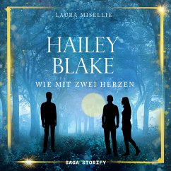 Hailey Blake: Wie mit zwei Herzen (Band 2) (MP3-Download) - Misellie, Laura