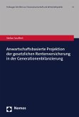 Anwartschaftsbasierte Projektion der gesetzlichen Rentenversicherung in der Generationenbilanzierung (eBook, PDF)