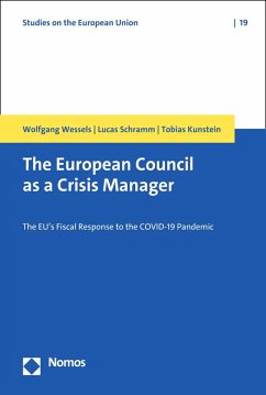 The European Council as a Crisis Manager (eBook, PDF) - Wessels, Wolfgang; Schramm, Lucas; Kunstein, Tobias