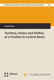 Territory, Power and Politics at a Frontier in Central Benin (eBook, PDF)