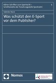 Was schützt den E-Sport vor dem Publisher? (eBook, PDF)