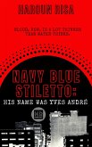 Navy Blue Stiletto: His Name Was Yves André (Mombasa Raha, My Foot, #1) (eBook, ePUB)