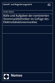 Rolle und Aufgaben der nominierten Strommarktbetreiber im Gefüge des Elektrizitätsbinnenmarktes (eBook, PDF)
